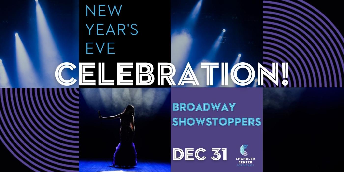 Woman on stage with spotlight and also the words New Years Eve Celebration! Broadway Showstoppers - December 31. 