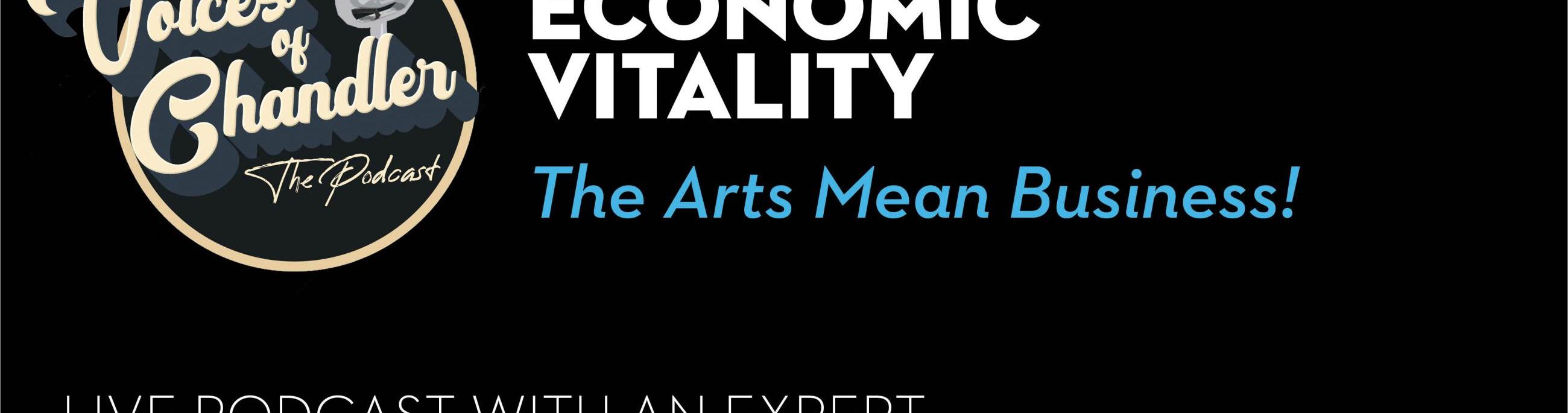 Voices of Chandler LIVE: The Arts and Economic Vitality