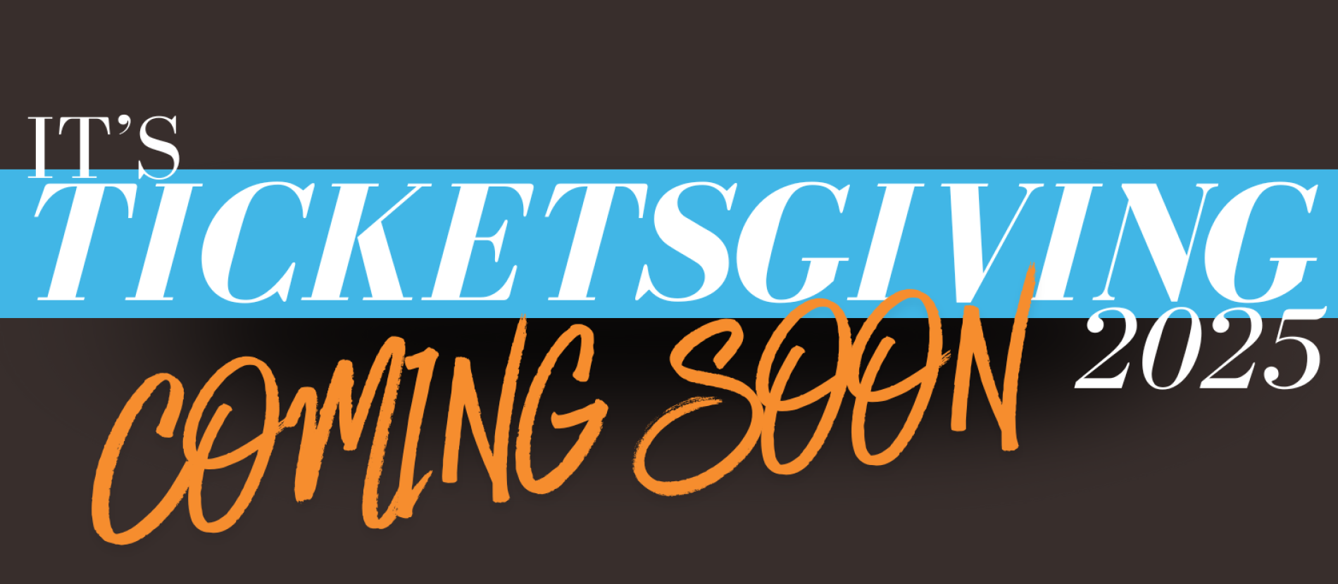 Ticketsgiving coming soon!